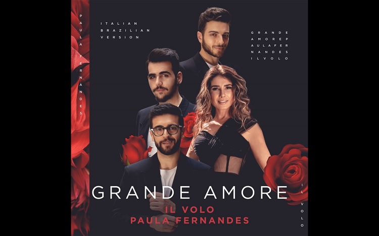  ÁUDIO: A versão em Italiano e Português de ‘Grande Amore’, dos Il Volo com Paula Fernandes